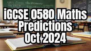 iGCSE 0580 Maths Predictions October  November 2024 [upl. by Kowatch483]