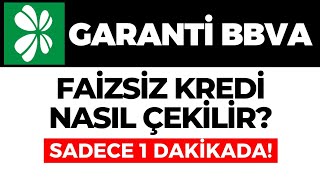 Garanti BBVA Faizsiz Kredi Nasıl Çekilir Garanti BBVA 0 Faizsiz Kredi Çekme  GÜNCEL [upl. by Jacklyn]