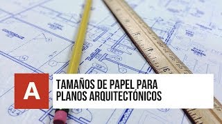 ▷ TAMAÑOS DE PAPEL para PLANOS ARQUITECTÓNICOS ✅ [upl. by Jilleen]