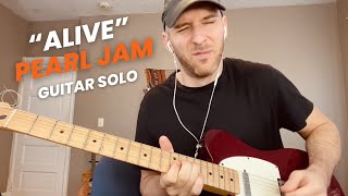 Alive  Pearl Jam  Guitar Solo Cover [upl. by Narrat776]