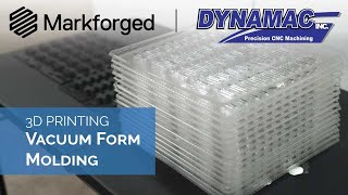 Vacuum Form Molding with Markforged 3D Printing  Customer Success Story Dynamac Inc [upl. by Shepley]