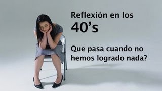 La Mejor Reflexion para mayores de 40 años cuando nos damos cuenta que no hemos logrado nada [upl. by Arabelle]