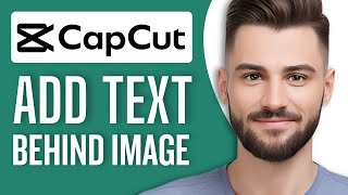 How to Add Text Behind Image in Capcut SIMPLE amp Easy Guide [upl. by Attennaj]