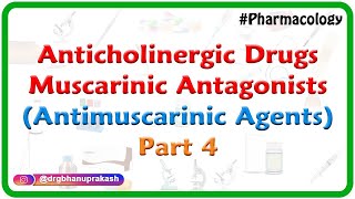 4Anticholinergic Drugs  Muscarinic antagonists Antimuscarinic agents Part 4 [upl. by Ruosnam]