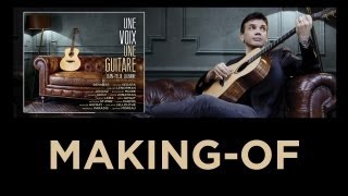 quotUNE VOIX UNE GUITAREquot DE JEANFELIX LALANNE  MAKINGOF 1 [upl. by Chema]