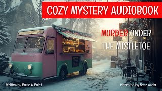 Murder Under the Mistletoe Fulllength Cozy Mystery Audiobook by Rosie A Point [upl. by Sullivan]