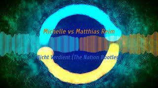 Nicht Verdient The Nation Bootleg  Michelle amp Matthias Reim【Hands up】【 Free Release】 [upl. by Yraek709]