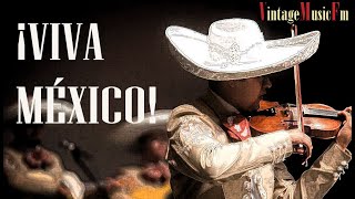 VIVA MÉXICO Rancheras y Corridos de antaño con los mejores Mariachis y Cantantes de Mexicanos [upl. by Ambrosia]