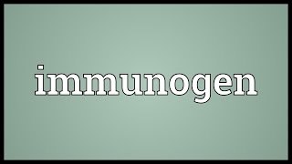 Immunogen Meaning [upl. by Tiga]