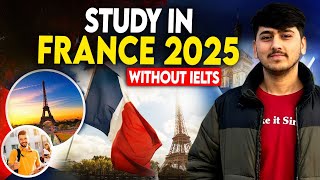 Study in France 2025  Without IELTS  Admissions open  explained elyasnagri [upl. by Akenot]