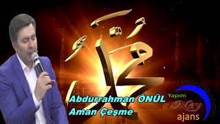 Abdurrahman Önül Aman Çeşme  en güzel ilahiler  ilahi dinle  en çok dinlenen ilahiler [upl. by Maker]