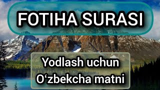 FOTIHA SURASI YODLASH UCHUN OʻZBEKCHA MATNI  ФОТИХА СУРАСИ ЁДЛАШ УЧУН МАТНИ  SHERZODBEK QORI [upl. by Nedla]