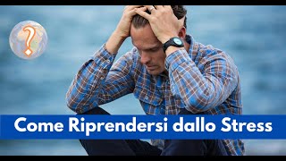 Come Riprendersi dallo Stress [upl. by Egag]