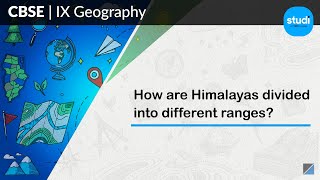 How are the Himalayas divided into different Ranges  CBSE  Class 9  Tata Studi [upl. by Ttelrahc]