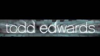 Todd Edwards  Shut The Door [upl. by Eelarat]