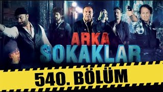 ARKA SOKAKLAR 540 BÖLÜM  FULL HD [upl. by Debo]