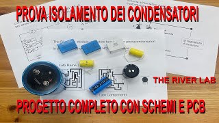 012 PROGETTO PROVA ISOLAMENTO DEI CONDENSATORI COMPLETO DI SCHEMI E PCB DA SCARICARE [upl. by Crifasi531]