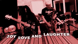 Joy Love and Laughter Music Video JOETOWN amp Jimi Bell with David Keith and Bill Holloman [upl. by Tutankhamen]