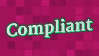 COMPLIANT pronunciation • How to pronounce COMPLIANT [upl. by Yartnod]