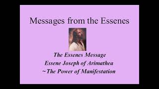 Essene Joseph of Arimathea  The Power of Manifestation [upl. by Arised]