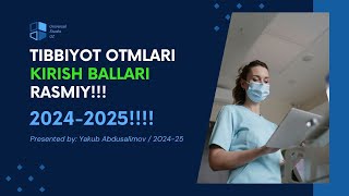 Tibbiyot OTMlari kirish ballari otish ballari 2024 2025 [upl. by Imat603]