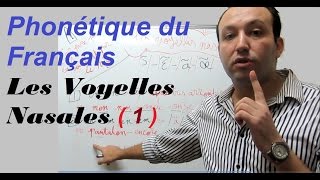 Phonétique Du Français  Les Voyelles Nasales 1  التركيبات الأنفية  الجزء الأول [upl. by Audrie392]