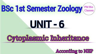 Cytoplasmic Inheritance  BSc 1st Semester Zoology Unit  6  According to NEP [upl. by Lirva]