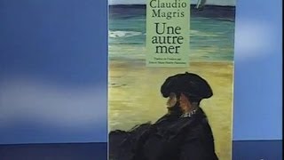 Claudio Magris  Une autre mer [upl. by Ymirej]