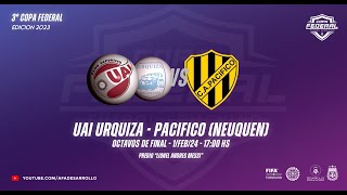 Copa Federal  UAI Urquiza vs Pacífico Neuquén  Octavos de Final [upl. by Dallis]