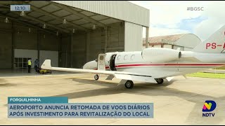 Forquilhinha aeroporto anuncia retomada de voos diários após investimento [upl. by Horsey131]