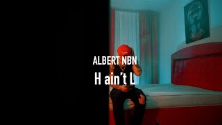 AlbertNbn  H Aint L Official Music Video [upl. by Elleirad]