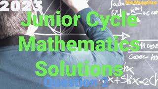 2023 Junior Cycle Mathematics Higher Level Question 2 [upl. by Anaeco]