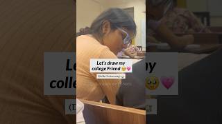 Quick sketch😍😳 College friend’s Reaction🥹🌺 shorts ytshorts pushpamArtzShorts reaction [upl. by Nnylanna]