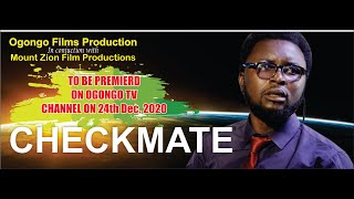 CHECKMATE LATEST MOUNT ZION MOVIE IN CONJUNCTION WITH OGONGO TV PRODUCTIONSMOUNT ZIONS LATEST [upl. by Azeel]