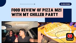 FOOD REVIEW OF M21 with chiller party funnyvlogs pakistanifood minivlog foodblogger streetfood [upl. by Matazzoni519]