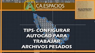 TIPS COMO CONFIGURAR AUTOCAD PARA TRABAJAR ARCHIVOS PESADOS [upl. by Iverson]