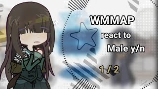 WMMAP react to Male yn  1  2  Thank 💖😭 cre Wiii  my aus [upl. by Nanahs]