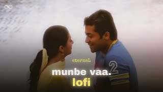 Munbe Vaa Lofi  Tamil Lofi  Sillunu Oru Kadhal  Shreya Ghoshal  AR Rahman  eternaL [upl. by Ednutey525]