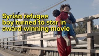 Syrian refugee boy turned to star in awardwinning movie [upl. by Hosfmann905]