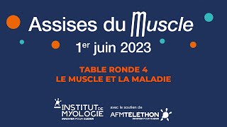 Les Assises du Muscle  Le muscle et la maladie table ronde 4 AFMTéléthon [upl. by Veriee346]