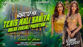 Tenis Wali Saniya Dulha Khojali Pakistani  Edm Nonstop Mix Lovers  DJ ARUN Exclusive [upl. by Ativahs]