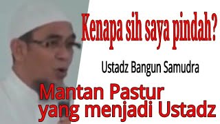 Kisah Ustadz Bangun Samudra Mantan pastur yang pintar menjadi Ustadz [upl. by Htrap67]