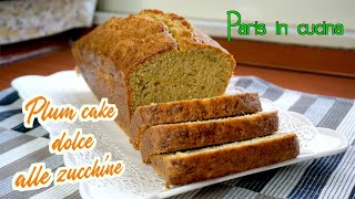 Plumcake dolce alle zucchine RICETTA UNICA SUB ENGFRAESPGER [upl. by Yerxa15]