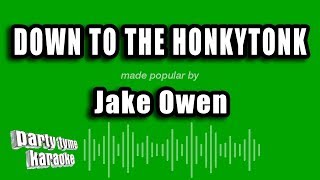 Jake Owen  Down To The Honkytonk Karaoke Version [upl. by Stew]