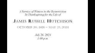 James Russell Hutchison Memorial Service [upl. by Slrahc]