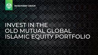 Turning principles into prosperity with the Old Mutual Global Islamic Equity Portfolio [upl. by Nikkie739]