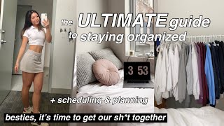 THE ULTIMATE GUIDE TO STAYING ORGANIZED ♡ how to schedule and plan  GETTING MY LIFE TOGETHER [upl. by Jerri]