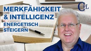 Merkfähigkeit und Intelligenz energetisch steigern [upl. by Noreh740]