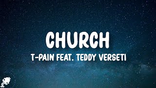 TPain  Church Lyrics feat Teddy Verseti [upl. by Kwei]