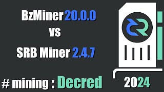 QUICK LOOK BzMiner 2000 vs SRB Miner 247  mining Decred [upl. by Bertha320]